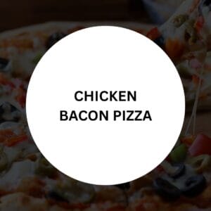 Chicken Bacon Pizza